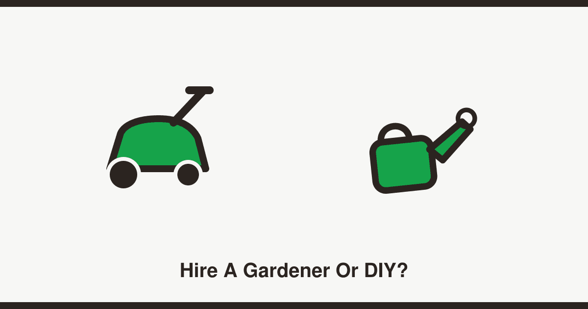 Hiring a gardener vs doing it yourself